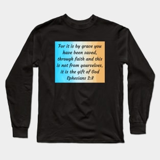 Bible Verse Ephesians 2:8 Long Sleeve T-Shirt